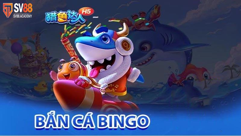 Khám Phá Về Game Bắn Cá Bingo Tại Nhà Cái SV88 5 Bắn cá Bingo SV88
